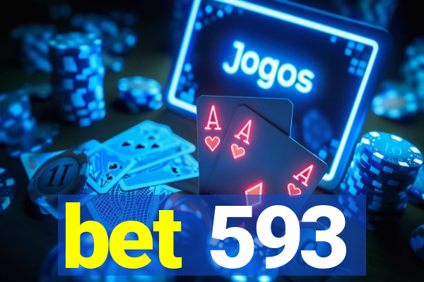 bet 593